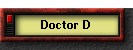 Doctor D